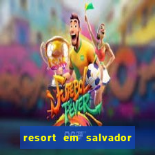 resort em salvador all inclusive